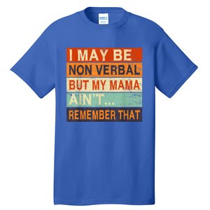 I May Be Non Verbal Nonverbal Autism Awareness Tall T-Shirt