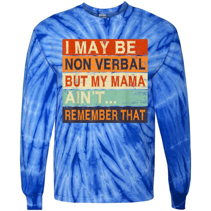 I May Be Non Verbal Nonverbal Autism Awareness Tie-Dye Long Sleeve Shirt