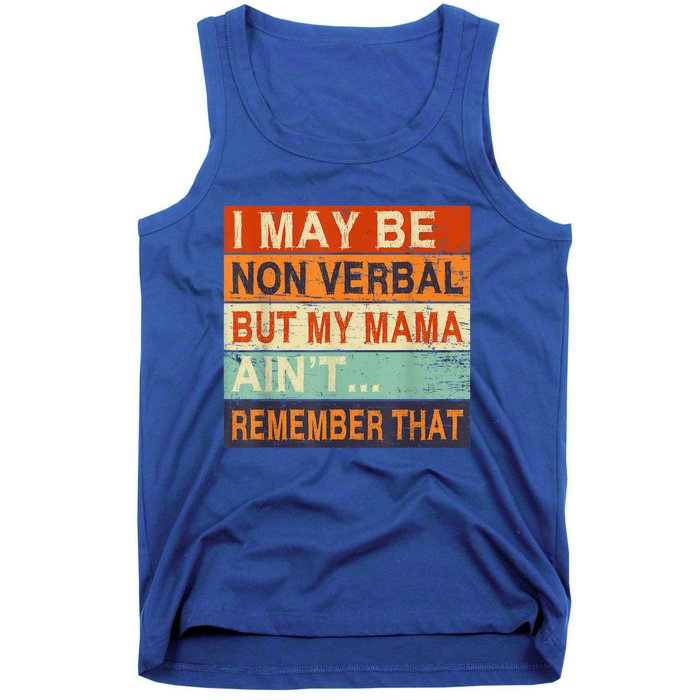 I May Be Non Verbal Nonverbal Autism Awareness Tank Top