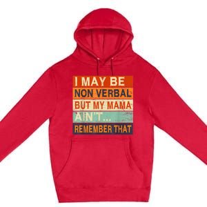 I May Be Non Verbal Nonverbal Autism Awareness Premium Pullover Hoodie