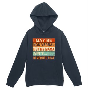 I May Be Non Verbal Nonverbal Autism Awareness Urban Pullover Hoodie