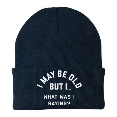 I May Be Old But What Was I Saying Knit Cap Winter Beanie