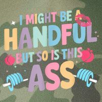 I Might Be A Handful But So Is This Ass Workout Gym Quote Legacy Tie Dye Trucker Hat