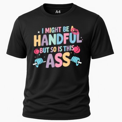 I Might Be A Handful But So Is This Ass Workout Gym Quote Performance Shirt