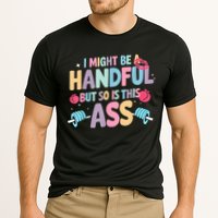 I Might Be A Handful But So Is This Ass Workout Gym Quote Performance Shirt