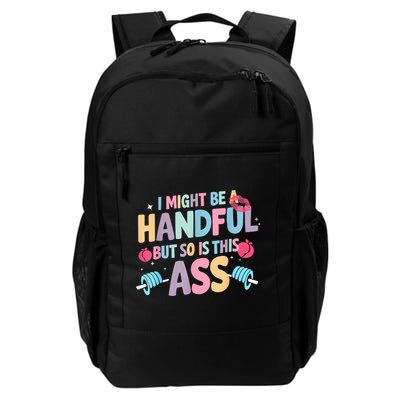 I Might Be A Handful But So Is This Ass Workout Gym Quote Daily Commute Backpack