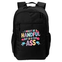 I Might Be A Handful But So Is This Ass Workout Gym Quote Backpack