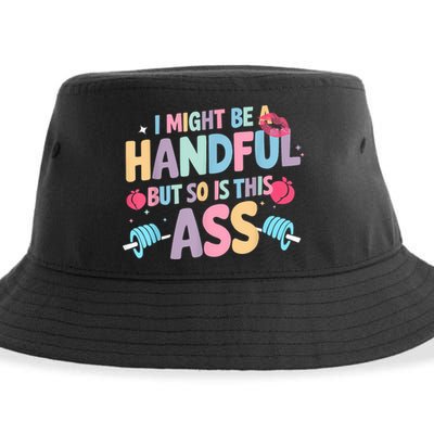 I Might Be A Handful But So Is This Ass Workout Gym Quote Sustainable Bucket Hat