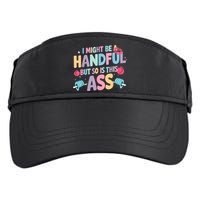 I Might Be A Handful But So Is This Ass Workout Gym Quote Adult Drive Performance Visor