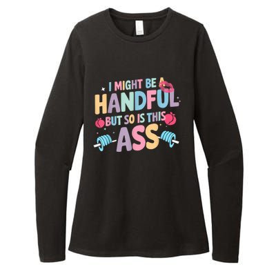 I Might Be A Handful But So Is This Ass Workout Gym Quote Womens CVC Long Sleeve Shirt