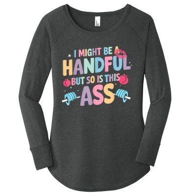 I Might Be A Handful But So Is This Ass Workout Gym Quote Women's Perfect Tri Tunic Long Sleeve Shirt