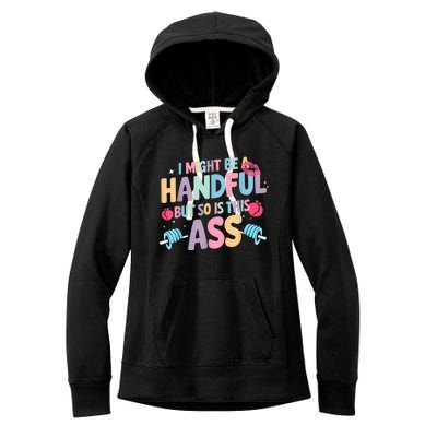 I Might Be A Handful But So Is This Ass Workout Gym Quote Women's Fleece Hoodie