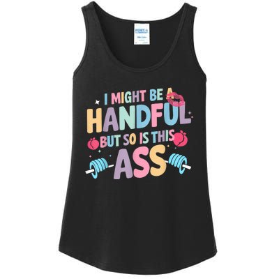 I Might Be A Handful But So Is This Ass Workout Gym Quote Ladies Essential Tank