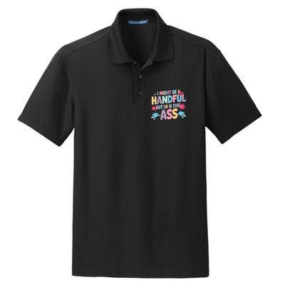 I Might Be A Handful But So Is This Ass Workout Gym Quote Dry Zone Grid Polo