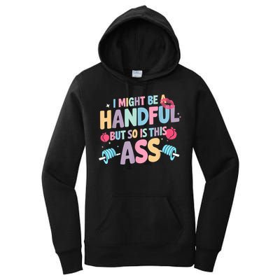 I Might Be A Handful But So Is This Ass Workout Gym Quote Women's Pullover Hoodie