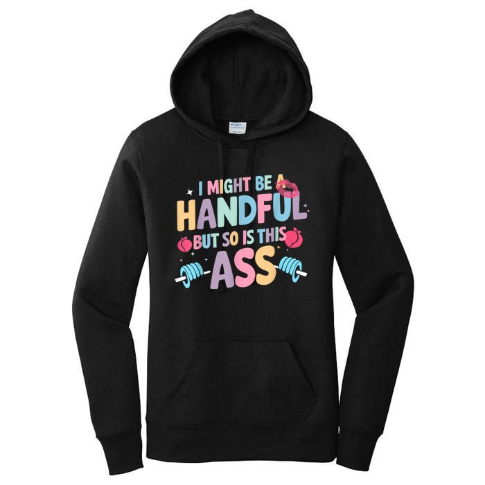 I Might Be A Handful But So Is This Ass Workout Gym Quote Women's Pullover Hoodie