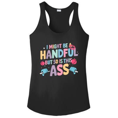 I Might Be A Handful But So Is This Ass Workout Gym Quote Ladies PosiCharge Competitor Racerback Tank