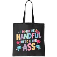 I Might Be A Handful But So Is This Ass Workout Gym Quote Bag