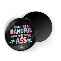 I Might Be A Handful But So Is This Ass Workout Gym Quote Magnet