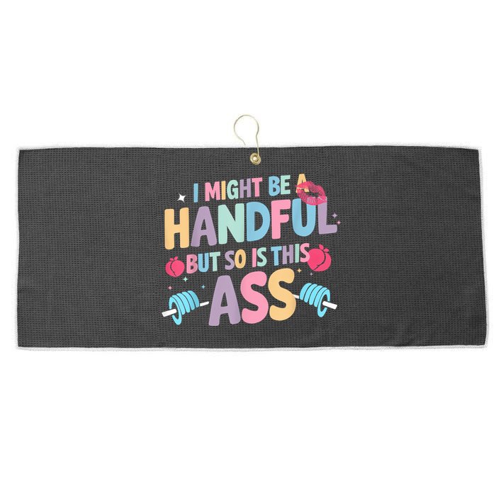 I Might Be A Handful But So Is This Ass Workout Gym Quote Large Microfiber Waffle Golf Towel
