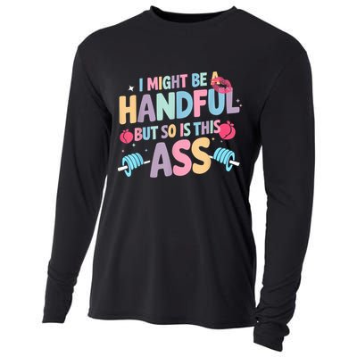 I Might Be A Handful But So Is This Ass Workout Gym Quote Cooling Performance Long Sleeve Crew