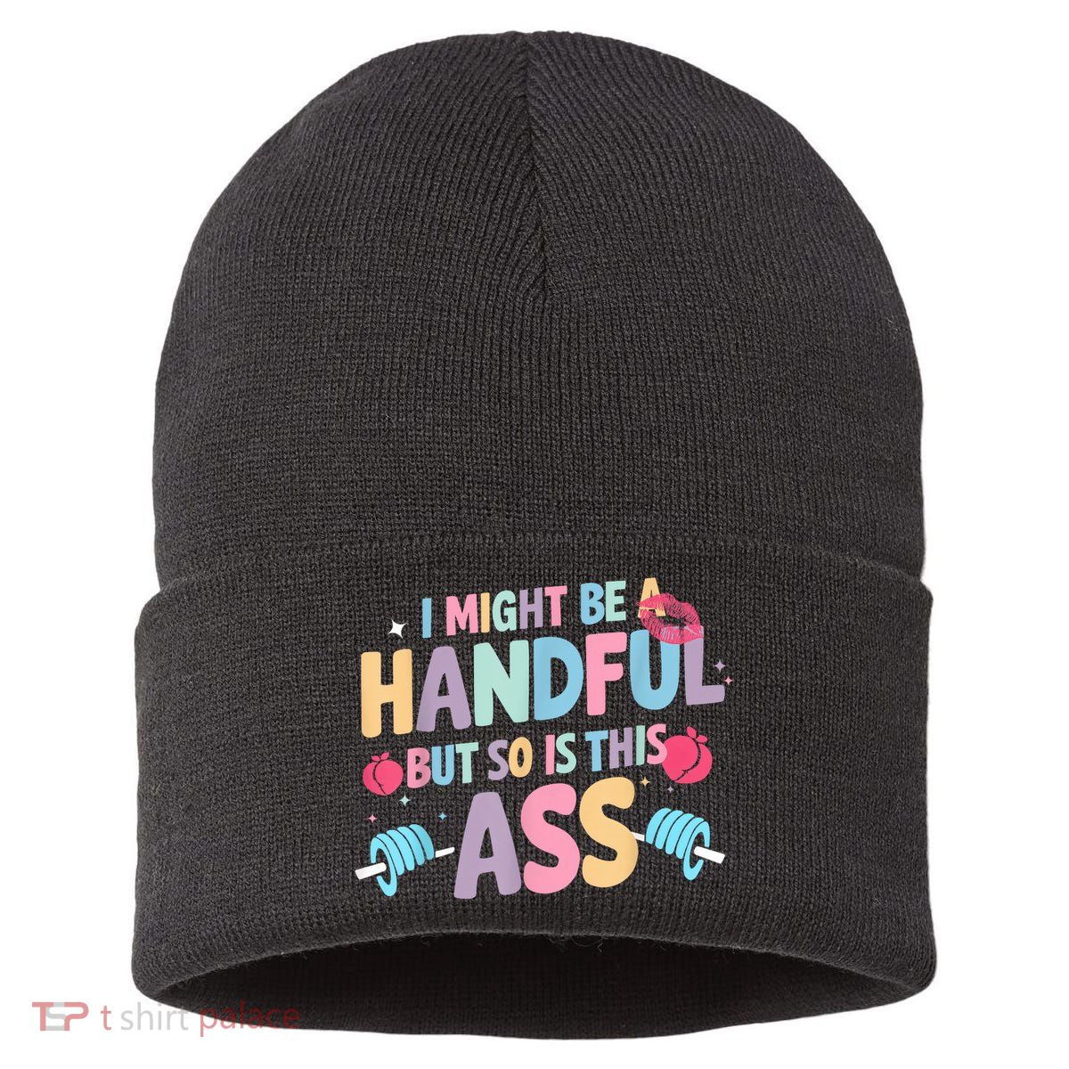 I Might Be A Handful But So Is This Ass Workout Gym Quote Sustainable Knit Beanie