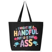 I Might Be A Handful But So Is This Ass Workout Gym Quote 25L Jumbo Tote