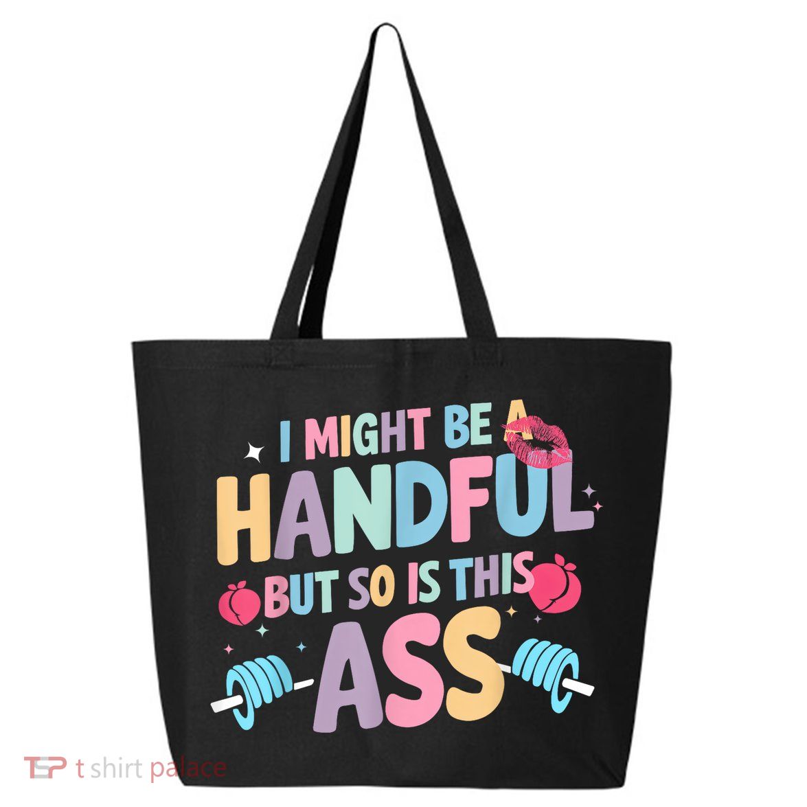 I Might Be A Handful But So Is This Ass Workout Gym Quote 25L Jumbo Tote