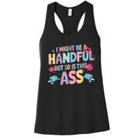 I Might Be A Handful But So Is This Ass Workout Gym Quote Women's Racerback Tank