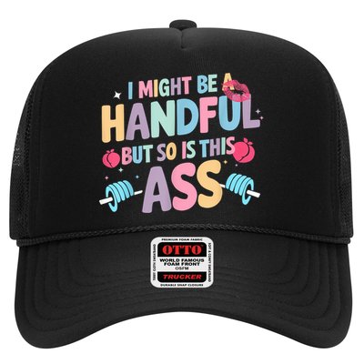 I Might Be A Handful But So Is This Ass Workout Gym Quote Trucker Hat