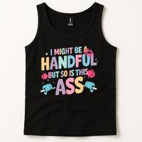 I Might Be A Handful But So Is This Ass Workout Gym Quote Tank Top