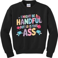 I Might Be A Handful But So Is This Ass Workout Gym Quote Kids Sweatshirt