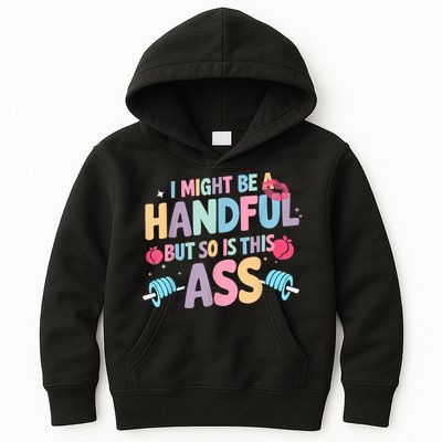 I Might Be A Handful But So Is This Ass Workout Gym Quote Kids Hoodie