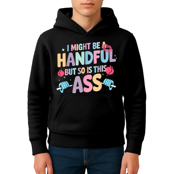 I Might Be A Handful But So Is This Ass Workout Gym Quote Kids Hoodie