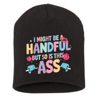 I Might Be A Handful But So Is This Ass Workout Gym Quote Short Acrylic Beanie