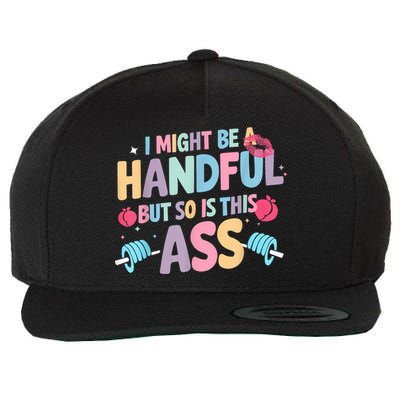 I Might Be A Handful But So Is This Ass Workout Gym Quote Wool Snapback Cap