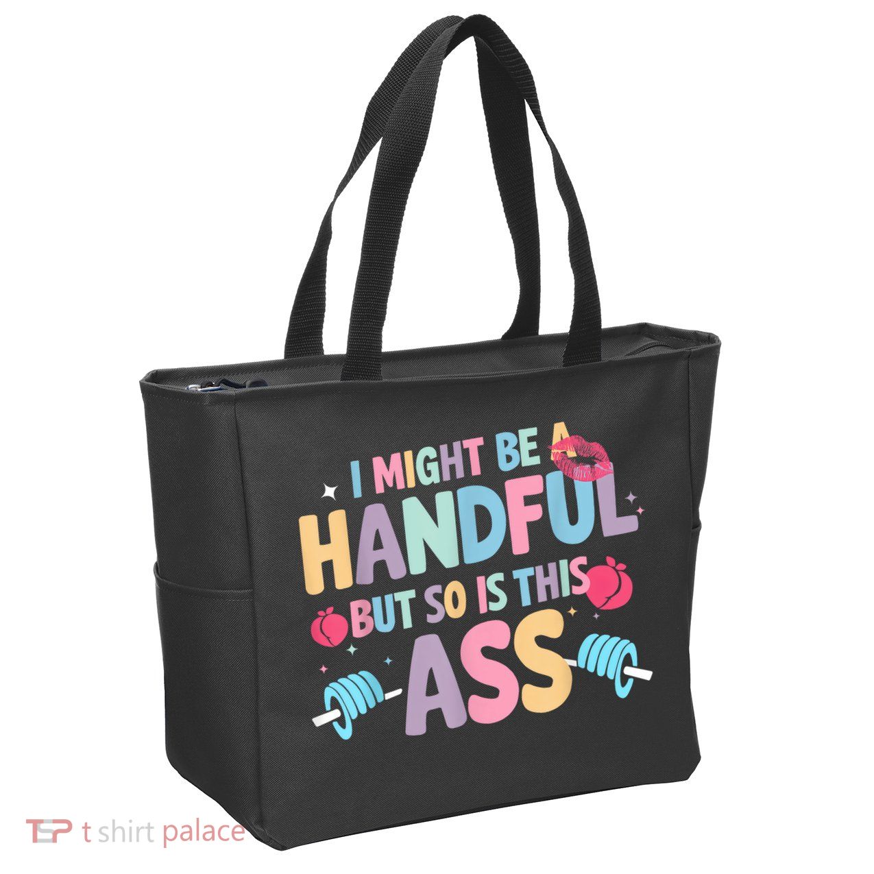 I Might Be A Handful But So Is This Ass Workout Gym Quote Zip Tote Bag