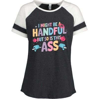 I Might Be A Handful But So Is This Ass Workout Gym Quote Enza Ladies Jersey Colorblock Tee