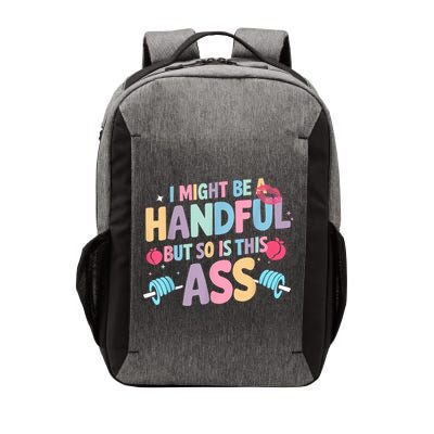 I Might Be A Handful But So Is This Ass Workout Gym Quote Vector Backpack