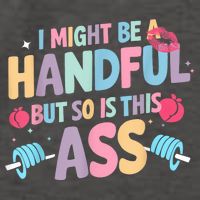 I Might Be A Handful But So Is This Ass Workout Gym Quote Vector Backpack