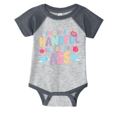 I Might Be A Handful But So Is This Ass Workout Gym Quote Infant Baby Jersey Bodysuit