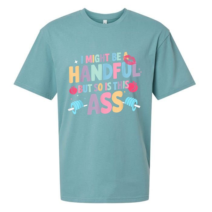 I Might Be A Handful But So Is This Ass Workout Gym Quote Sueded Cloud Jersey T-Shirt