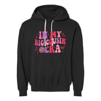 In My Big Cousin Era Funny Cool Cousin Garment-Dyed Fleece Hoodie