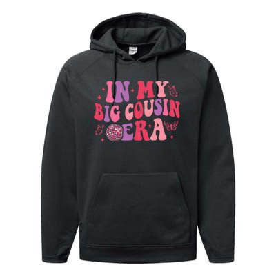 In My Big Cousin Era Funny Cool Cousin Performance Fleece Hoodie