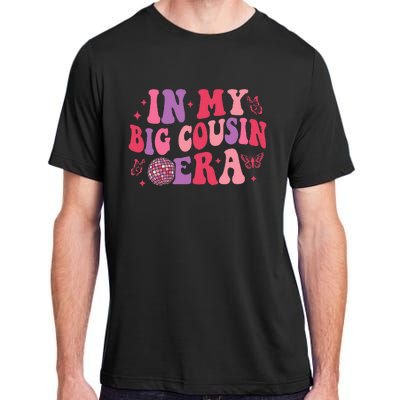 In My Big Cousin Era Funny Cool Cousin Adult ChromaSoft Performance T-Shirt