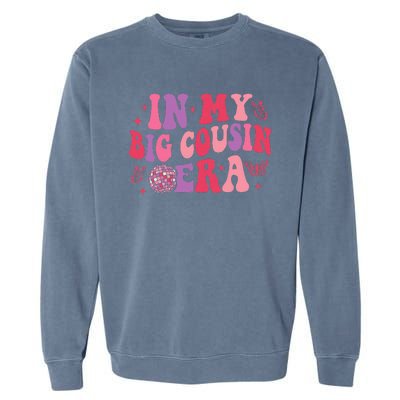 In My Big Cousin Era Funny Cool Cousin Garment-Dyed Sweatshirt