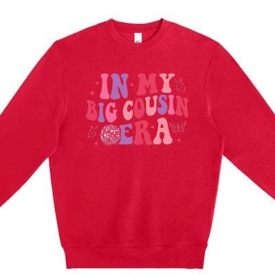 In My Big Cousin Era Funny Cool Cousin Premium Crewneck Sweatshirt