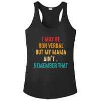 I May Be Non Verbal Nonverbal Autism Awareness Ladies PosiCharge Competitor Racerback Tank