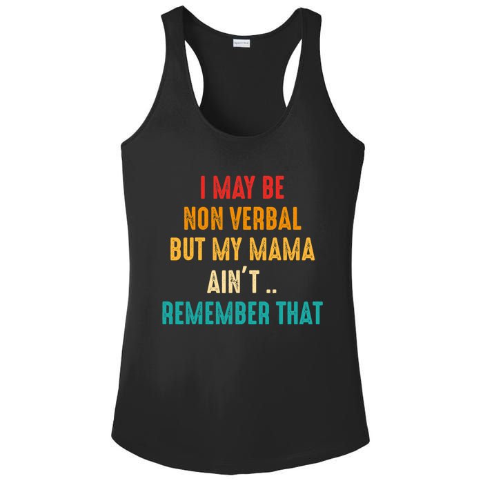 I May Be Non Verbal Nonverbal Autism Awareness Ladies PosiCharge Competitor Racerback Tank