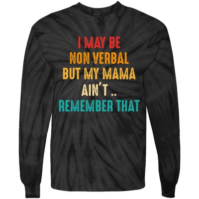 I May Be Non Verbal Nonverbal Autism Awareness Tie-Dye Long Sleeve Shirt